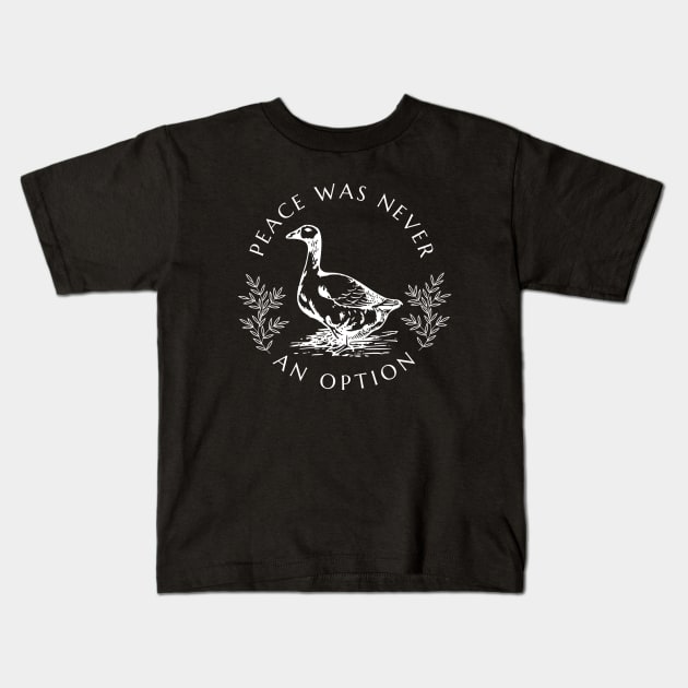 Peace was never an option - Goose Kids T-Shirt by valentinahramov